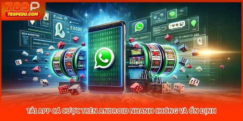 Tải app 789ptrên Android nhanh chóng và ổn định